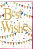 This congratulations card presents a scene of quiet festivity, like a joyful moment paused in time somewhere off the lanes of Downe. At its centre, the phrase Best Wishes appears in large, confident script, rendered in a rich gold that glitters delicately against the smooth white background. The lettering is subtly raised and tactile, suggesting a premium finish that catches and reflects the light much like sunlight glancing off glass in a village café window. Above and below, sweeping strings of colourful bunting arc across the card, their gentle curves framing the message as if it were the focal point of a celebration. Each tiny triangular flag is painted in bright, saturated hues-ocean blue, cherry red, grassy green, warm yellow-with some adorned in simple patterns of dots, stripes, and geometric motifs, adding variety without overwhelming the eye. Lightly scattered across the remaining white space, small stars and round confetti dots float in complementary colours, creating a sense of movement and spontaneity, as though someone has just given the table a playful shake. The design feels modern yet timeless, cheerful but never garish, making it perfect for accompanying fresh flowers delivered locally for an engagement, a new baby, or a personal success. You can almost picture it propped beside a vase of seasonal blooms in a Downe sitting room, the golden wording catching the changing light throughout the day. The whole card radiates goodwill and optimism, echoing the excitement of a new chapter while remaining warm, sincere, and reassuringly thoughtful.